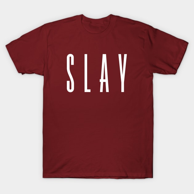 Slay T-Shirt by pepques